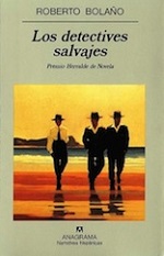 Roberto Bolaño Los detectives salvajes Anagrama 1998