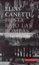 Elias Canetti Fiesta bajo las bombas Trad. Genoveva Dieterich Galaxia Gutenberg 2005