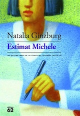 Natalia Ginzburg Estimat Michele Trad. Teresa Muñoz Lloret Edicions 62, 2008