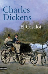 Charles Dickens El casalot Trad. Xavier Pàmies Destino 2008