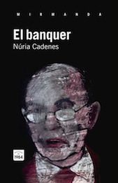 Núria Cadenes El banquer Edicions 1984, 2013