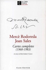 Mercè Rodoreda, Joan Sales Carte completes (1960-1983) A cura de Montserrat Casals Club Editor 2008