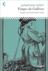 Jonathan Swift Els viatges de Gulliver Trad. Victòria Gual i Godó Adesiara 2015