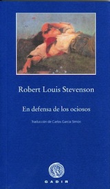 R. L. Stevenson En defensa de los ociosos Trad. Carlos Garcia Simon Gadir 2009