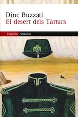 Dino Buzzati El desert dels tàrtars Trad. Rosa M. Pujol i Mecè Senabre Empúries 2006