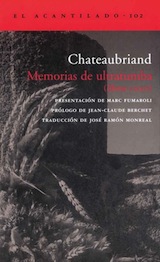 Chateaubriand Memorias de ultratumba Trad. José Ramón Monreal Acantilado 2004