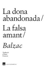 Balzac La dona abandonada/ La falsa amant Trad. Anna Casassas Edicions 1984, 2015