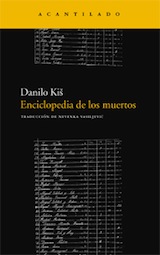 Danilo Kis Enciclopedia de los muertos Trad. Nevenka Vasiljevic Acantilado 2010