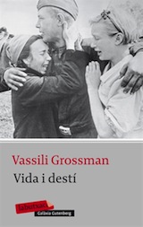 Vasili Grossman Vida i destí Trad. Marta Rebón Galaxia Gutenberg 2007