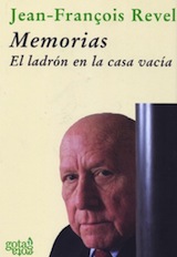 Jean-François Revel Memorias. El ladrón en la casa vacía Trad. J. Antonio Vivanco Gota a gota, Madrid 2007